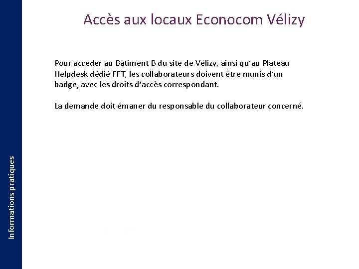 Accès aux locaux Econocom Vélizy Pour accéder au Bâtiment B du site de Vélizy,