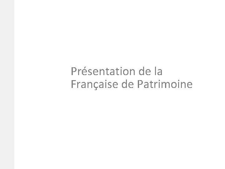 2. Présentation de la Française de Patrimoine 