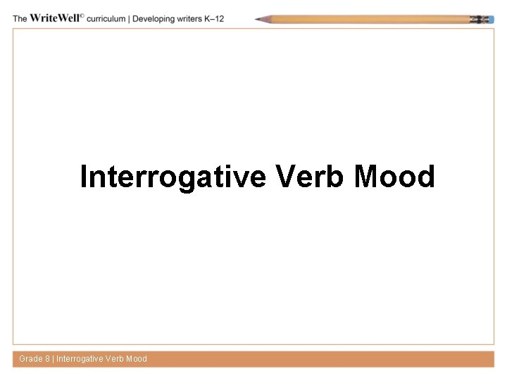 Interrogative Verb Mood Grade 8 | Interrogative Verb Mood 