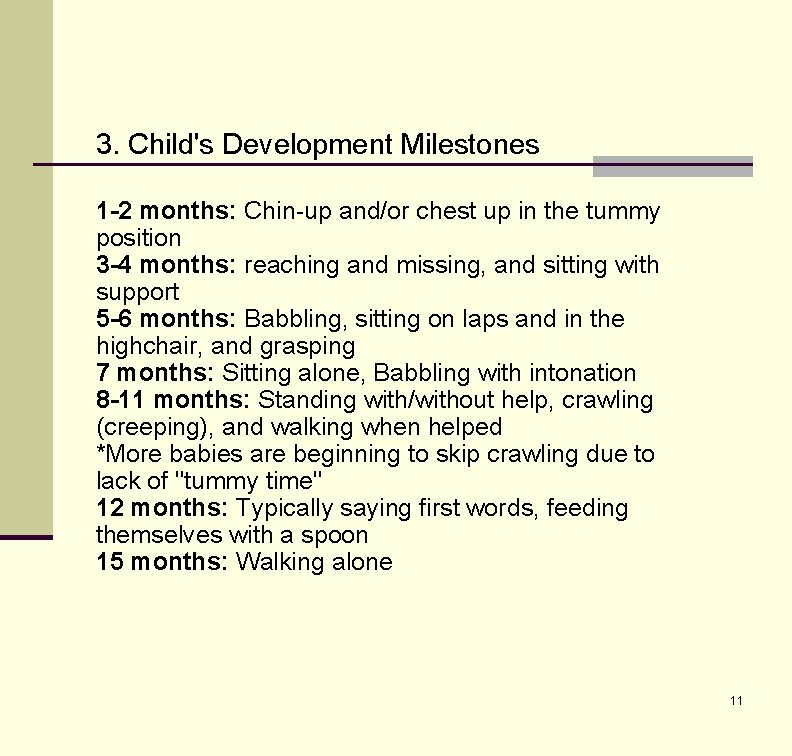 3. Child's Development Milestones 1 -2 months: Chin-up and/or chest up in the tummy