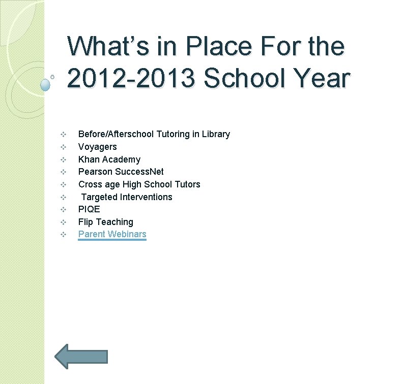 What’s in Place For the 2012 -2013 School Year v v v v v