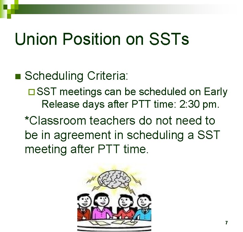 Union Position on SSTs n Scheduling Criteria: ¨ SST meetings can be scheduled on