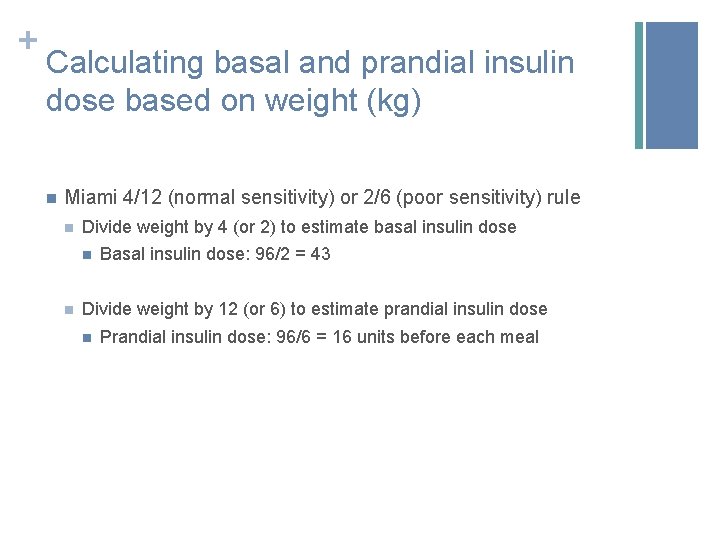 + Calculating basal and prandial insulin dose based on weight (kg) n Miami 4/12