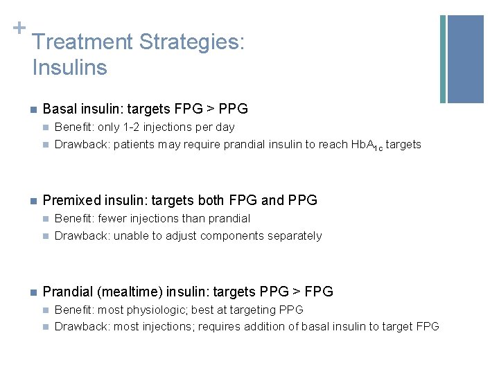 + Treatment Strategies: Insulins n Basal insulin: targets FPG > PPG n n n