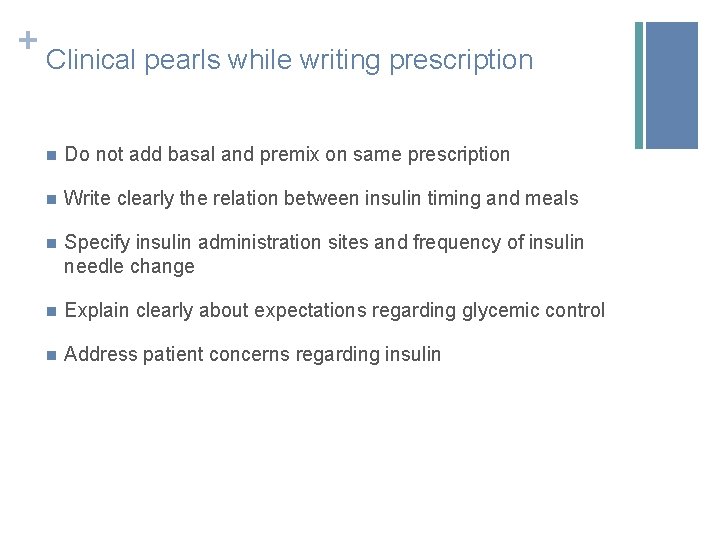 + Clinical pearls while writing prescription n Do not add basal and premix on