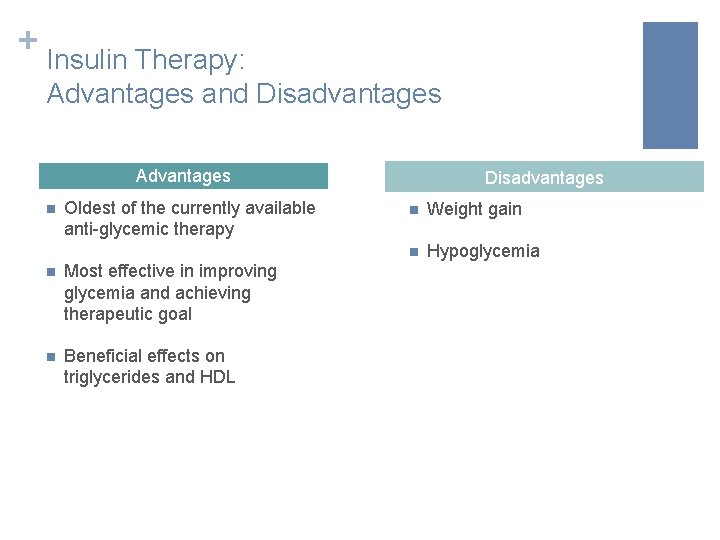 + Insulin Therapy: Advantages and Disadvantages Advantages n Oldest of the currently available anti-glycemic
