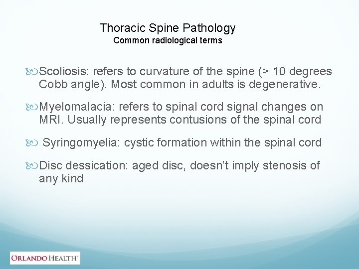 Thoracic Spine Pathology Common radiological terms Scoliosis: refers to curvature of the spine (>