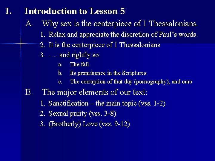 I. Introduction to Lesson 5 A. Why sex is the centerpiece of 1 Thessalonians.