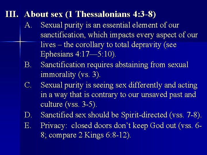 III. About sex (1 Thessalonians 4: 3 -8) A. Sexual purity is an essential