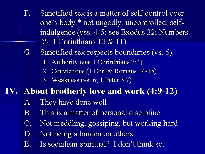 F. Sanctified sex is a matter of self-control over one’s body, * not ungodly,