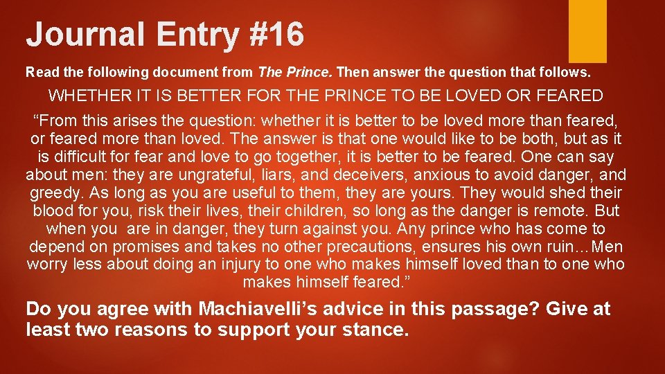 Journal Entry #16 Read the following document from The Prince. Then answer the question Journal Entry #16 Read the following document from The Prince. Then answer the question