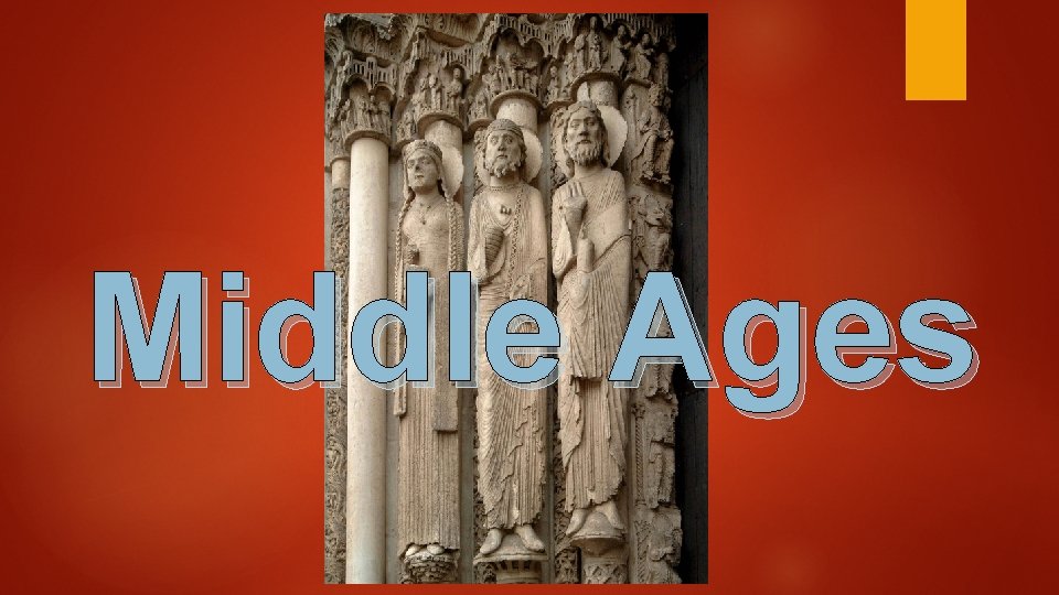 Middle Ages Middle Ages