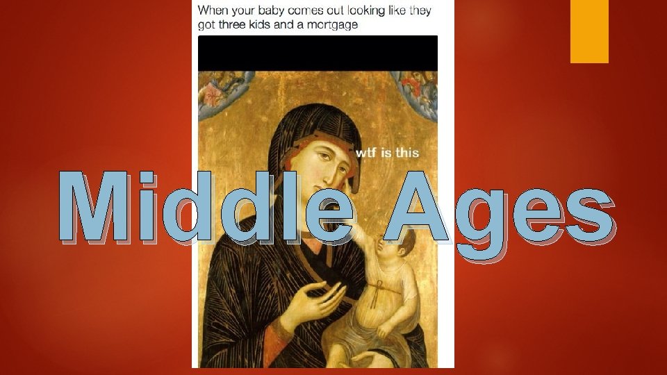 Middle Ages Middle Ages