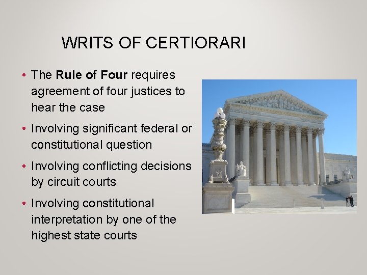 WRITS OF CERTIORARI • The Rule of Four requires agreement of four justices to