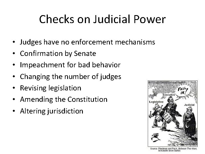 Checks on Judicial Power • • Judges have no enforcement mechanisms Confirmation by Senate