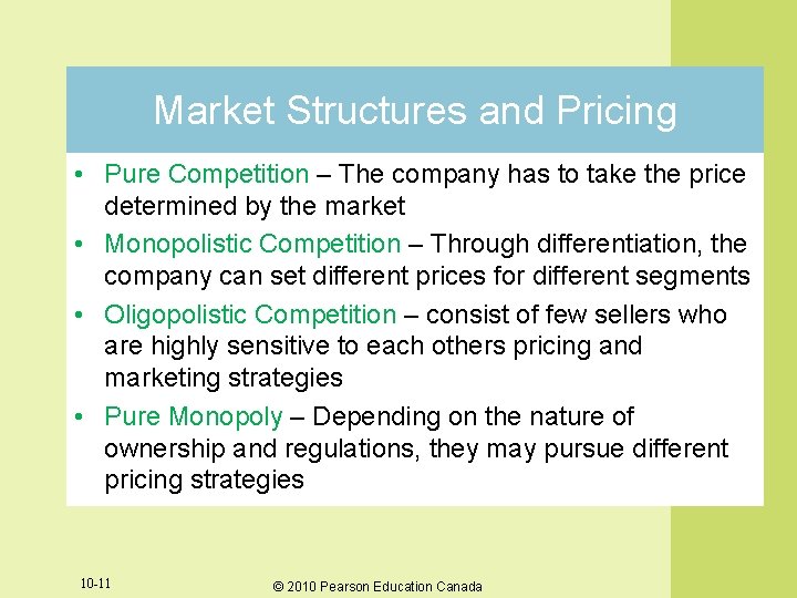Market Structures and Pricing • Pure Competition – The company has to take the Market Structures and Pricing • Pure Competition – The company has to take the