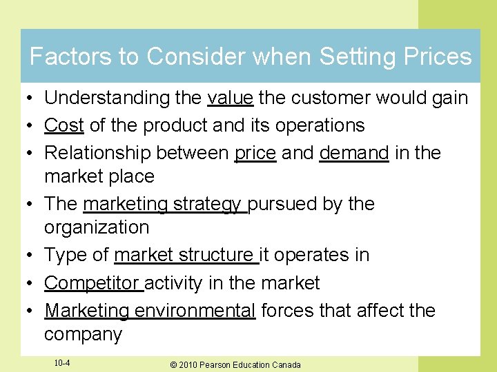 Factors to Consider when Setting Prices • Understanding the value the customer would gain Factors to Consider when Setting Prices • Understanding the value the customer would gain