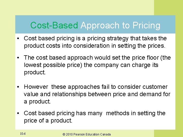 Cost-Based Approach to Pricing • Cost based pricing is a pricing strategy that takes Cost-Based Approach to Pricing • Cost based pricing is a pricing strategy that takes