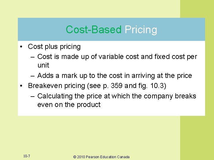Cost-Based Pricing • Cost plus pricing – Cost is made up of variable cost Cost-Based Pricing • Cost plus pricing – Cost is made up of variable cost