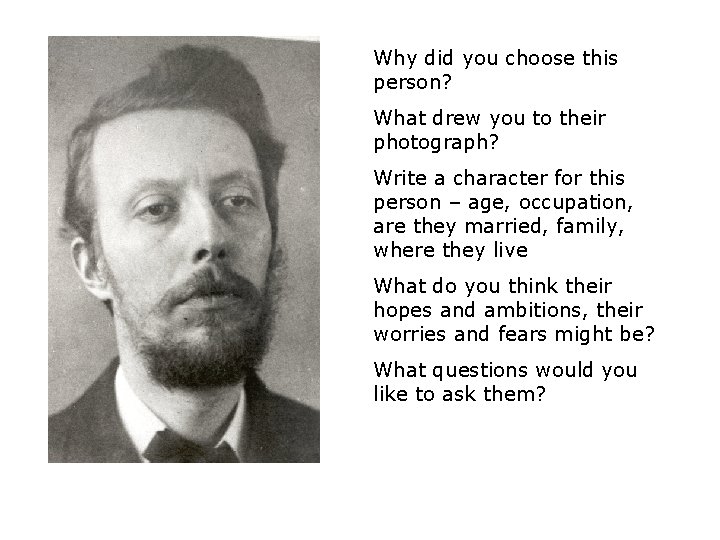 Why did you choose this person? What drew you to their photograph? Write a