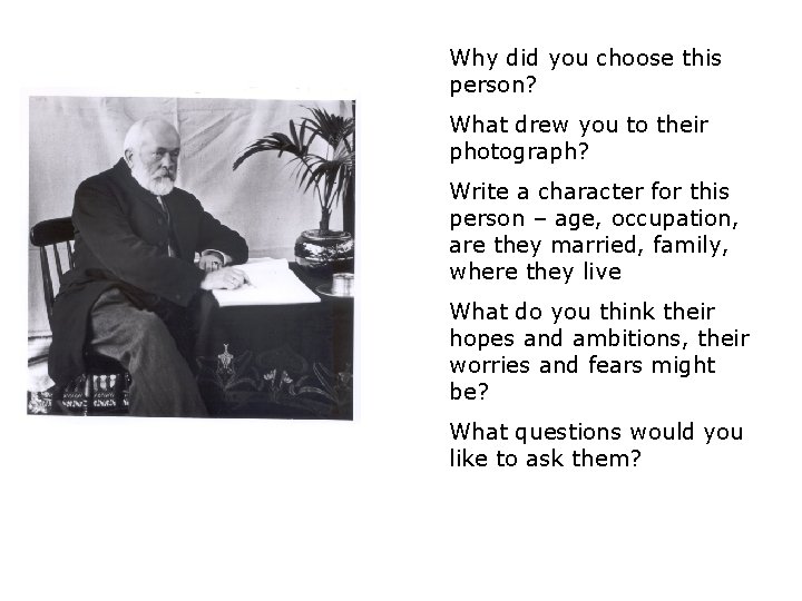 Why did you choose this person? What drew you to their photograph? Write a