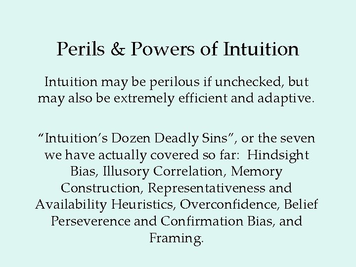 Perils & Powers of Intuition may be perilous if unchecked, but may also be