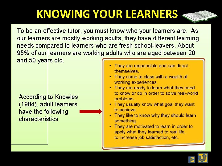 KNOWING YOUR LEARNERS To be an effective tutor, you must know who your learners