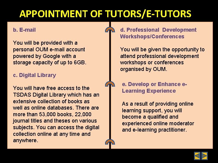 APPOINTMENT OF TUTORS/E-TUTORS b. E-mail You will be provided with a personal OUM e-mail