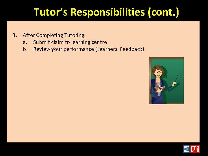 Tutor’s Responsibilities (cont. ) 3. After Completing Tutoring a. Submit claim to learning centre