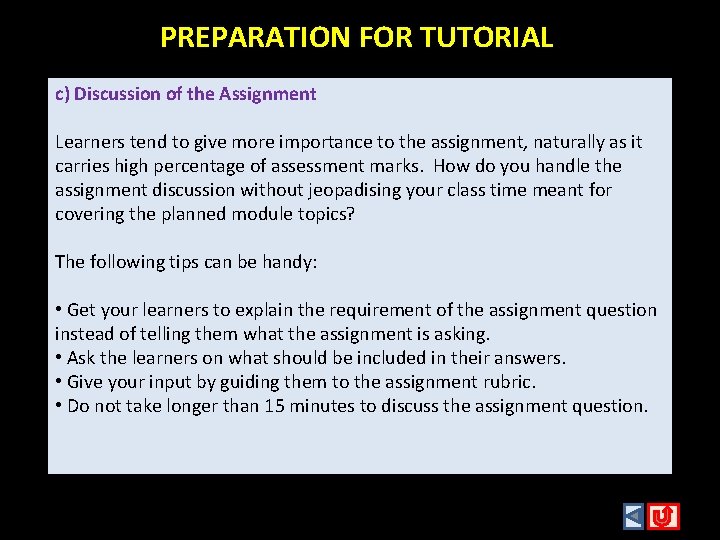 PREPARATION FOR TUTORIAL c) Discussion of the Assignment Learners tend to give more importance