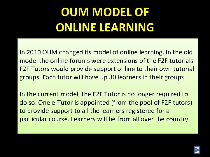 OUM MODEL OF ONLINE LEARNING In 2010 OUM changed its model of online learning.