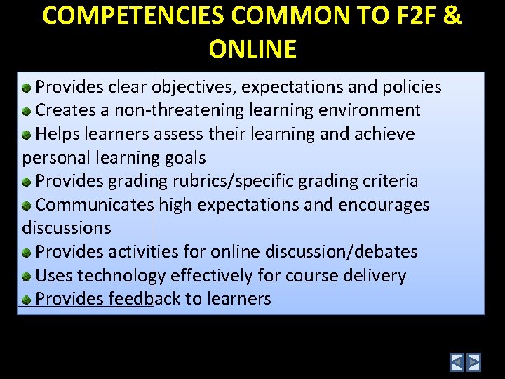 COMPETENCIES COMMON TO F 2 F & ONLINE Provides clear objectives, expectations and policies