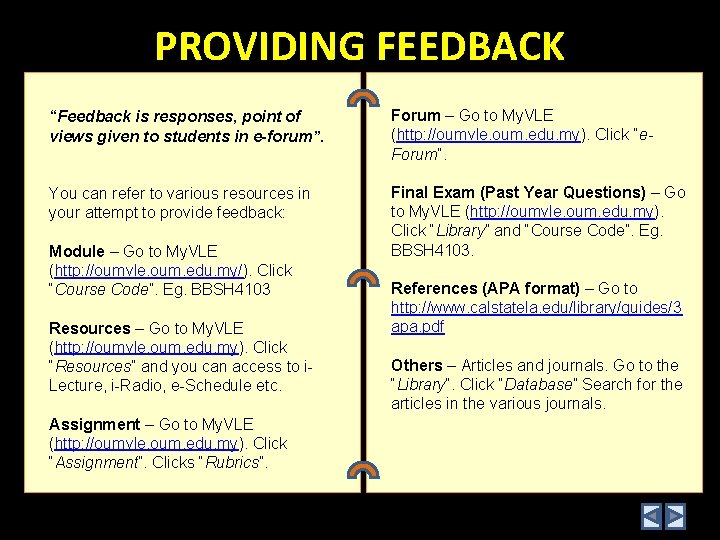 PROVIDING FEEDBACK “Feedback is responses, point of views given to students in e-forum”. You PROVIDING FEEDBACK “Feedback is responses, point of views given to students in e-forum”. You