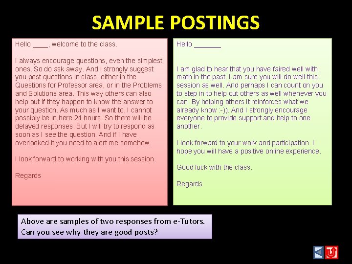 SAMPLE POSTINGS Hello ____, welcome to the class. I always encourage questions, even the