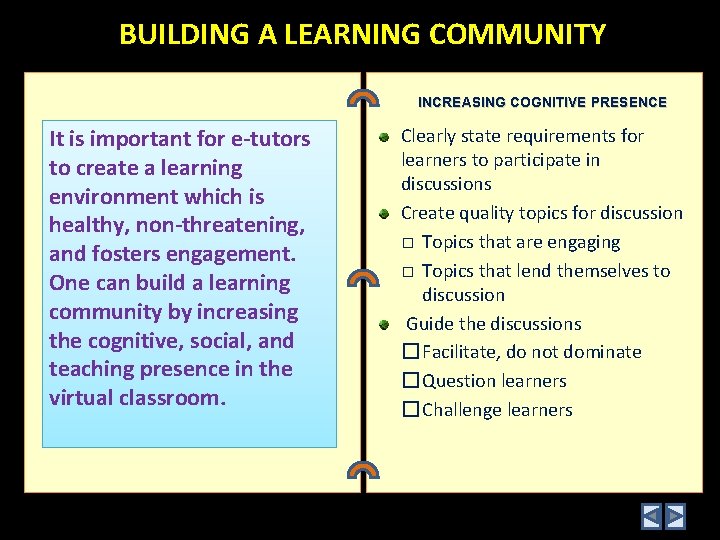BUILDING A LEARNING COMMUNITY INCREASING COGNITIVE PRESENCE It is important for e-tutors to create