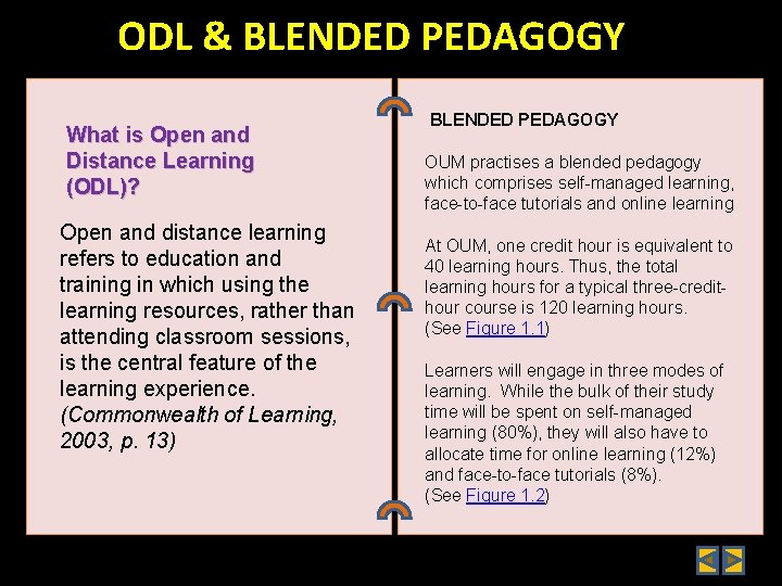ODL & BLENDED PEDAGOGY What is Open and Distance Learning (ODL)? Open and distance