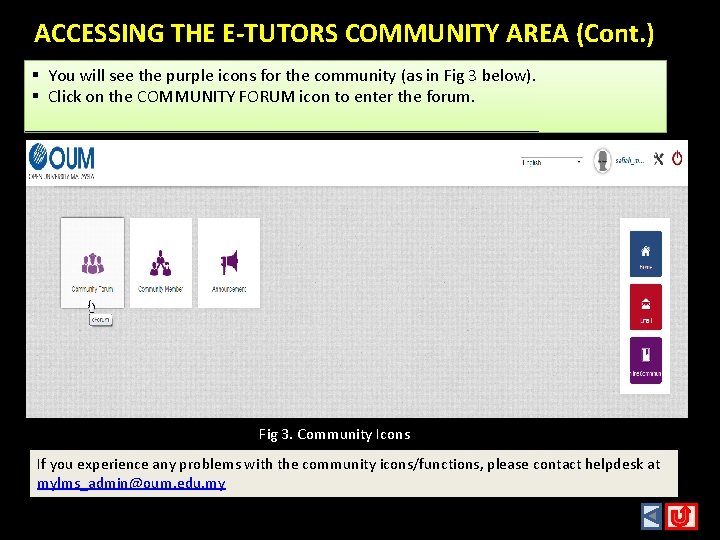 ACCESSING THE E-TUTORS COMMUNITY AREA (Cont. ) § You will see the purple icons