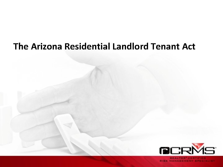 The Arizona Residential Landlord Tenant Act 