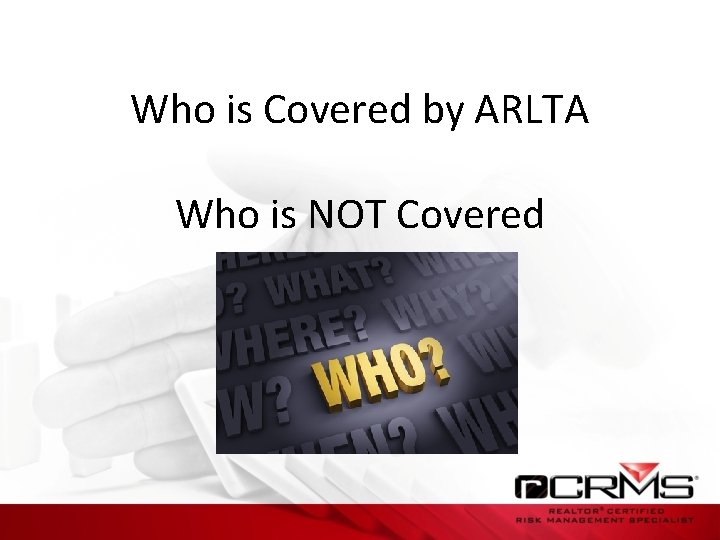 Who is Covered by ARLTA Who is NOT Covered 