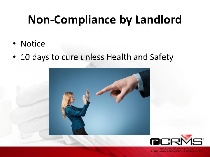 Non-Compliance by Landlord • Notice • 10 days to cure unless Health and Safety