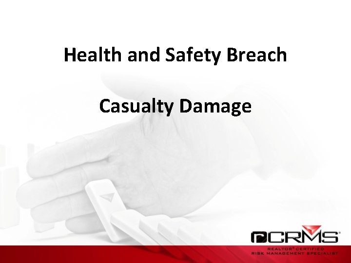 Health and Safety Breach Casualty Damage 