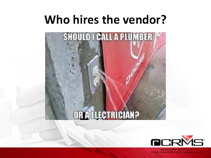 Who hires the vendor? 