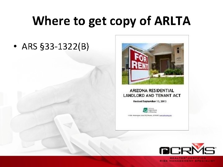 Where to get copy of ARLTA • ARS § 33 -1322(B) 