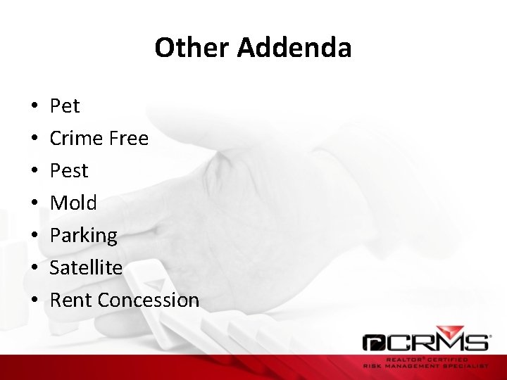 Other Addenda • • Pet Crime Free Pest Mold Parking Satellite Rent Concession 