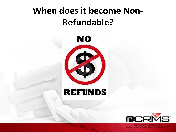 When does it become Non. Refundable? 