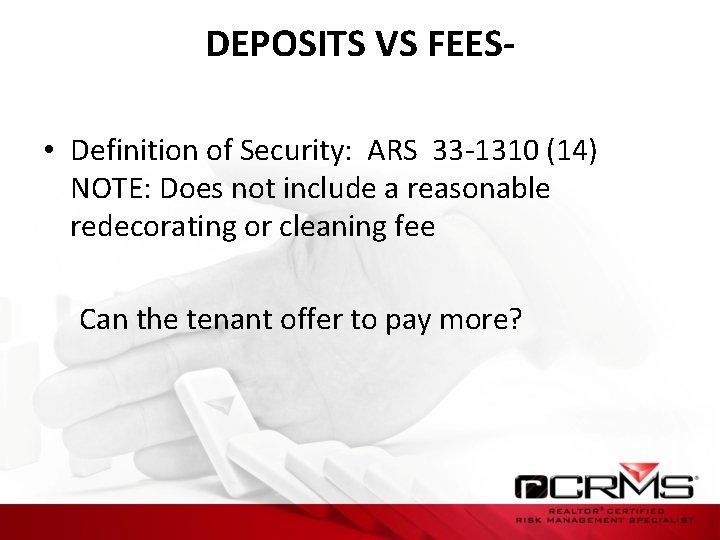 DEPOSITS VS FEES • Definition of Security: ARS 33 -1310 (14) NOTE: Does not