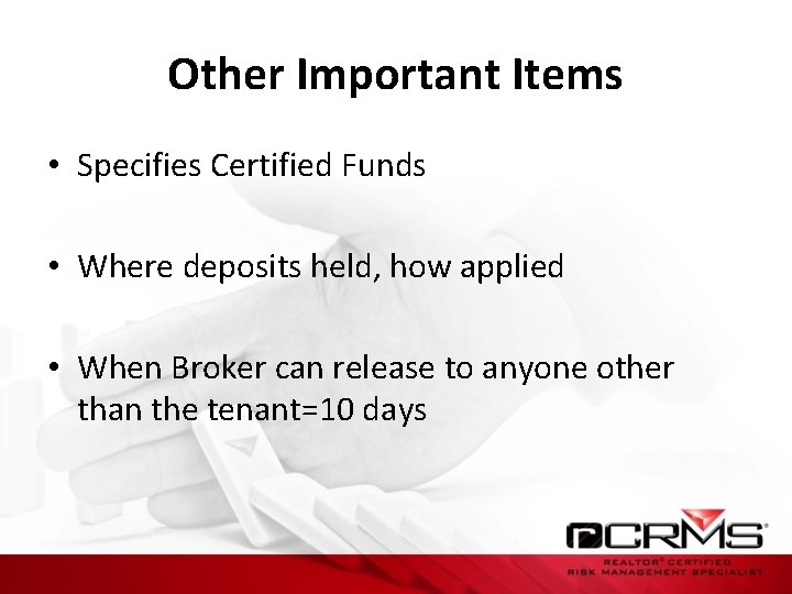 Other Important Items • Specifies Certified Funds • Where deposits held, how applied •