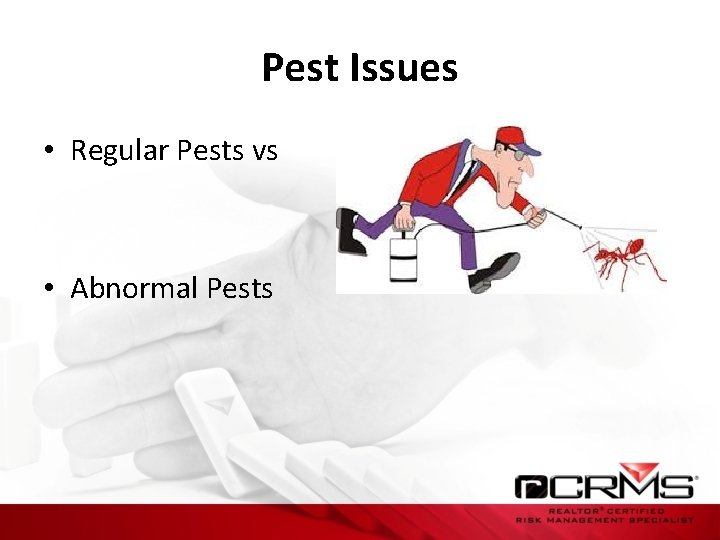 Pest Issues • Regular Pests vs • Abnormal Pests 