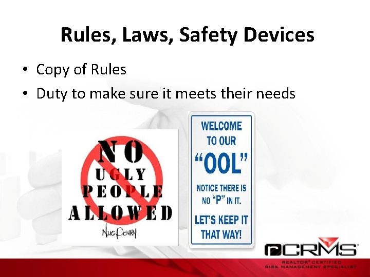 Rules, Laws, Safety Devices • Copy of Rules • Duty to make sure it