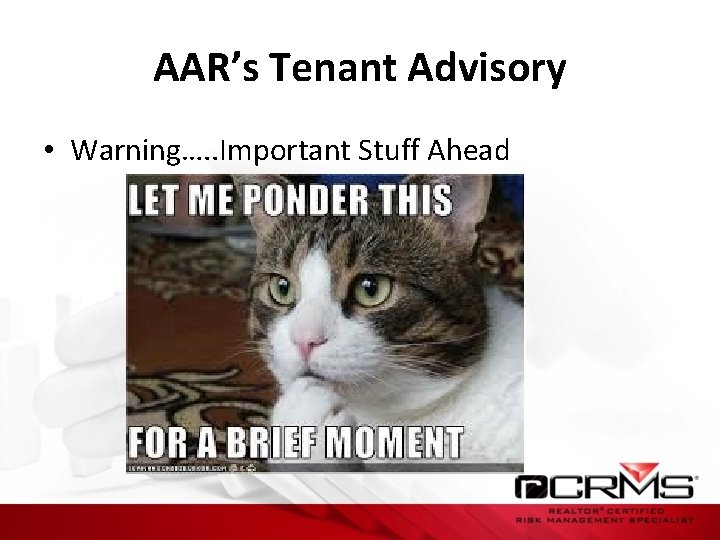 AAR’s Tenant Advisory • Warning…. . Important Stuff Ahead 